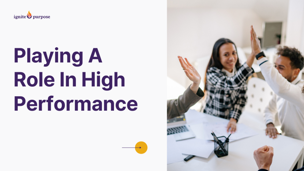 Playing A Role In High Performance