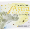 The Story Of Astra The Unicorn Finding Her Belonging Paperback
